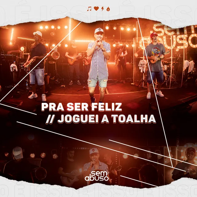 Pra Ser Feliz / Joguei a Toalha (Ao Vivo)