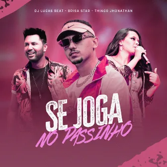 Se Joga no Passinho (Remix) by Thiago Jhonathan (TJ)