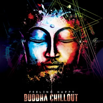 Feeling Happy by Buddha Chillout