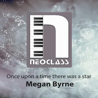 Once Upon a Time There Was a Star by Megan Byrne