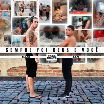 SEMPRE FOI DEUS E VOCÊ by SL MC