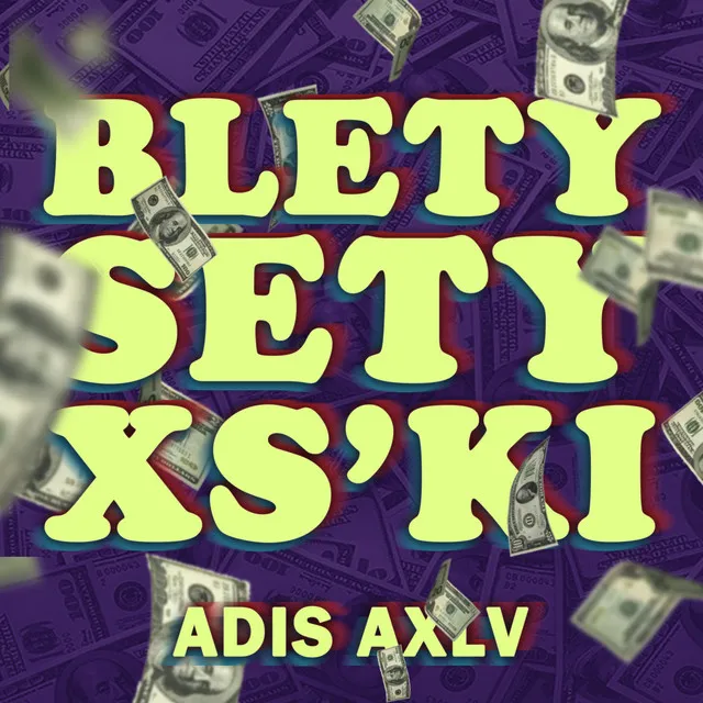 Blety, Sety, XS'ki