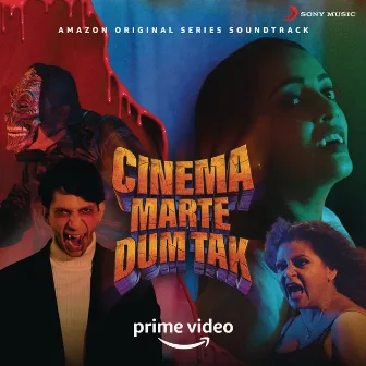 Cinema Marte Dum Tak (Original Series Soundtrack) by Sneha Khanwalkar