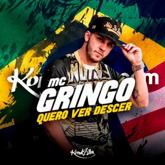 Quero Ver Descer by MC Gringo