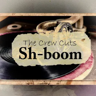 Sh Boom by The Crew Cuts