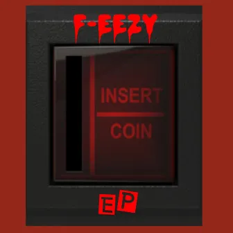 Insert Coin by F-Eezy