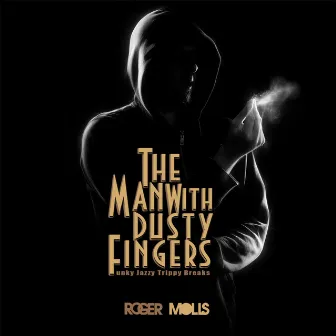 The Man With Dusty Fingers by Roger Molls