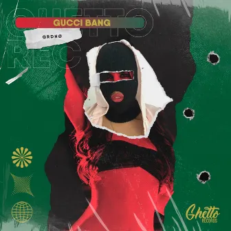 Gucci Bang by GRDNØ