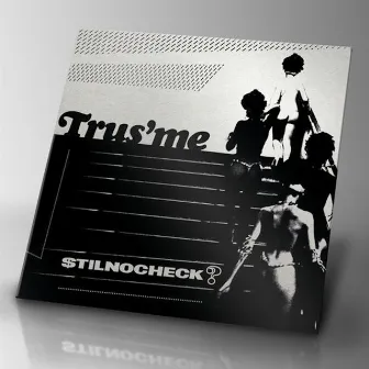 Stillnocheck? EP by Trus'me