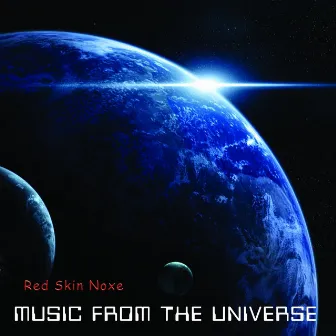 Music From The Universe by Red Skin Noxe