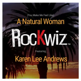 (You Make Me Feel Like) a Natural Woman by RocKwiz Orkestra