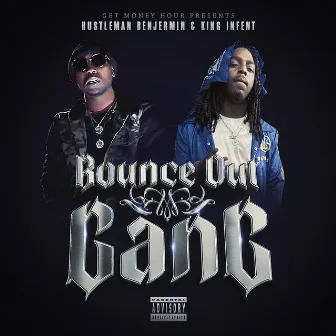 Bounce Out Gang by Hustleman Benjermin