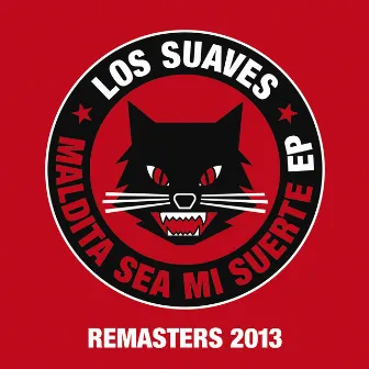 Maldita Sea Mi Suerte Ep (Remasters 2013) by Los Suaves