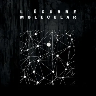 Molecular by Lugubre