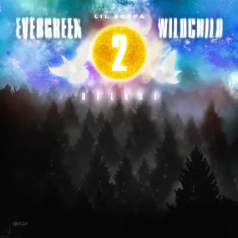 Evergreen Wildchild 2 (Deluxe) by Lil Poppa