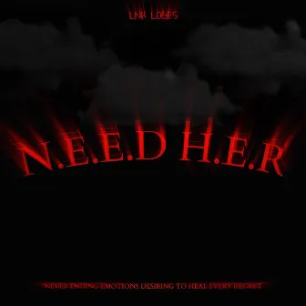 NEED HER by LNH loges