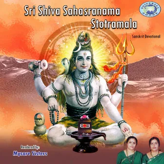 Sri Shiva Sahasranama Stotramala by Mysore Sisters