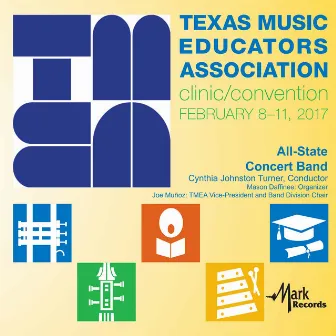 2017 Texas Music Educators Association (TMEA): TMEA All-State 6A Concert Band [Live] by Texas All-State 6A Concert Band