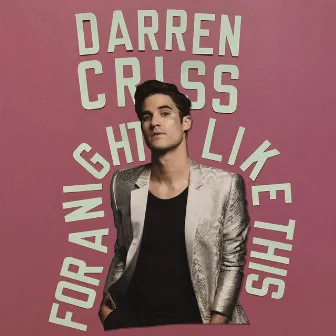 for a night like this by Darren Criss