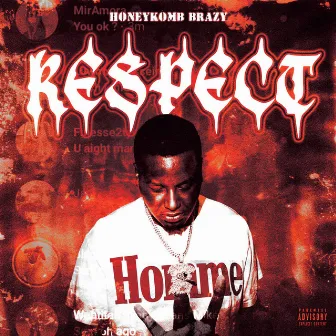 Respect by HoneyKomb Brazy