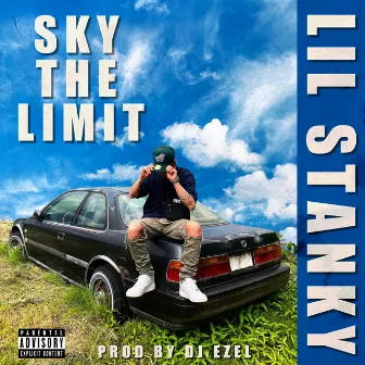 Sky The Limit by LIL STANKY