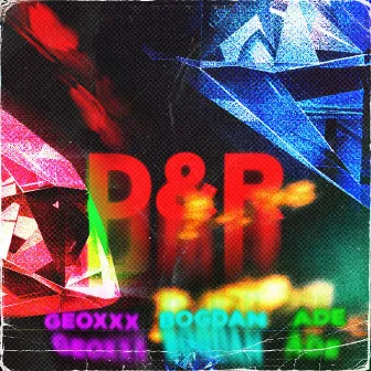 D&R by GeoXxX