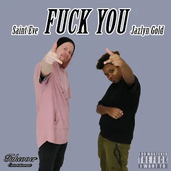 Fuck You by Saint Eve