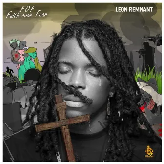 Faith over Fear (F.O.F) by Leon Remnant