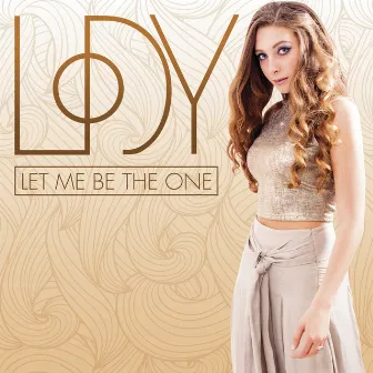 Let Me Be the One by Lody