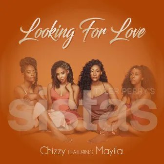 Looking For Love Theme (From Tyler Perry's Sistas) by Chizzy Stephens