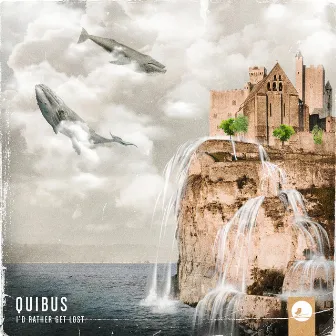 I'd Rather Get Lost by Quibus