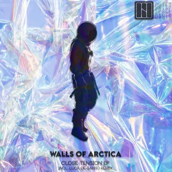 Close Tension by Walls of Arctica