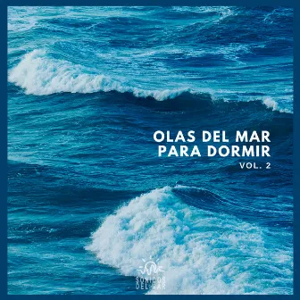 Olas del Mar Para Dormir Vol. 2 by Sonidos Del Mar