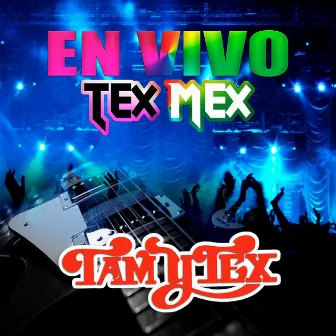 En Vivo Tex Mex by Los Tam Y Tex