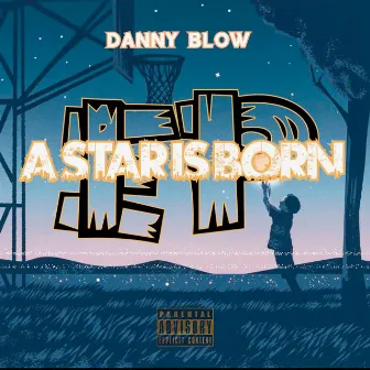 A Star Is Born by Danny Blow