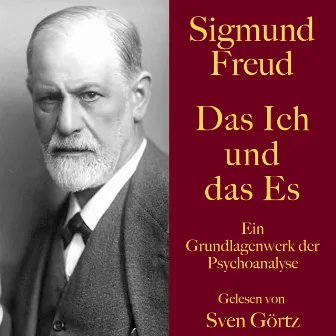 Sigmund Freud: Das Ich und das Es (Ein Grundlagenwerk der Psychoanalyse) by Sigmund Freud