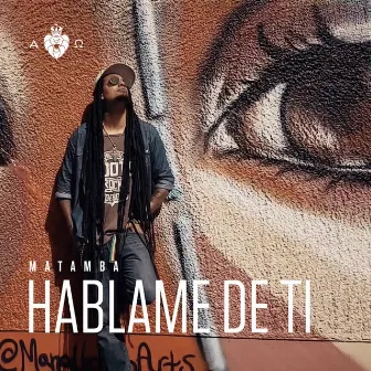 Hablame De Ti by Matamba