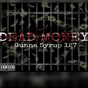 Dead Money by Gunna Syrup 127