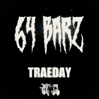 64 Bars by Traeday