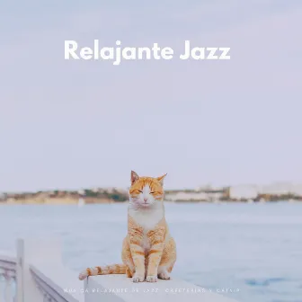 Música Relajante De Jazz: Cafeterías Y Catnip by 