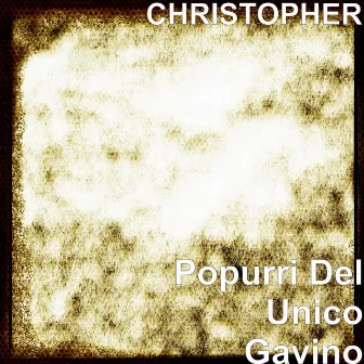 Popurri Del Unico Gavino by Christopher