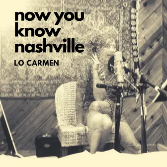 Now You Know Nashville by Lo Carmen