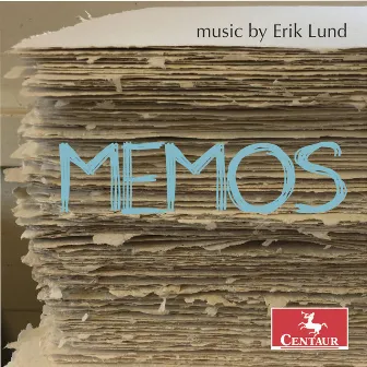 Memos: Music by Erik Lund by Stephen Andrew Taylor