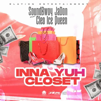 Inna Yuh Closet by SoundBwoy JaDon