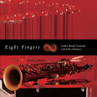 Eight Fingers (feat. Felice Clemente) by Andrea Bandel Ensemble