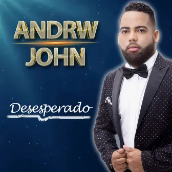 Desesperado by Andrw John