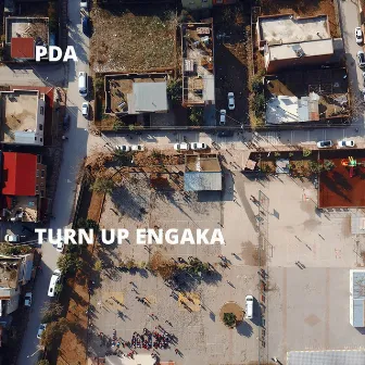 Turn Up Engaka by PDA