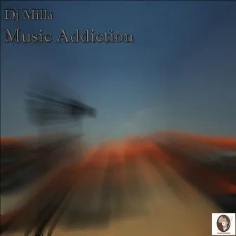 Addicted to Music by DJ Milla