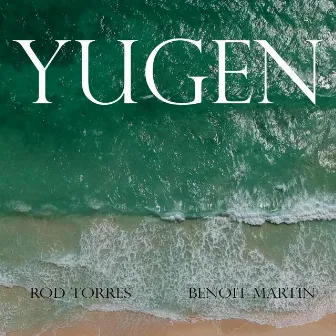 Yugen by Benoit Martin