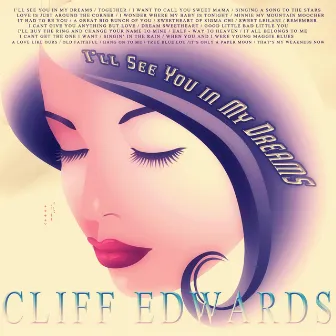 I'll See You in My Dreams by Cliff Edwards